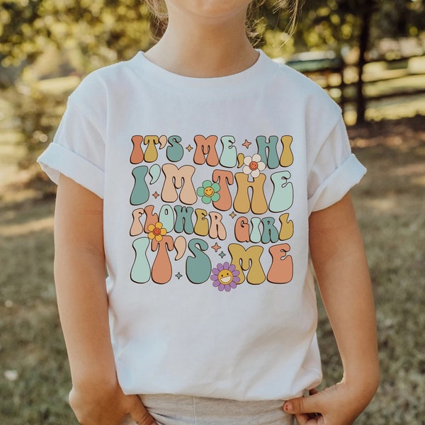 Its Me Hi Im The Flower Girl Trendy Shirt for Flower Girl, Bridal Party Tee Wedding Gift for Flower Girl, Flower Girl Proposal Shirt Gift