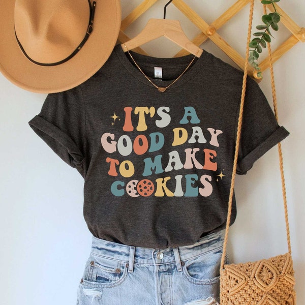 It's A Good Day To Make Cookies Shirt, Baking Lover Shirt, Baking Gifts, Baking Gift, Funny Baker Shirt, Cookie Shirt,