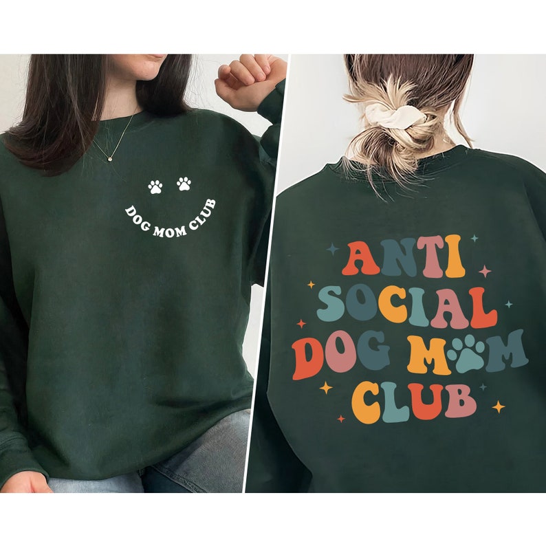Anti Social Dog Mom Club Shirt, Dog Mom Sweatshirt, Dog Lover Sweatshirt, Dog People Sweatshirt, Dog Mom Gift For Her image 4