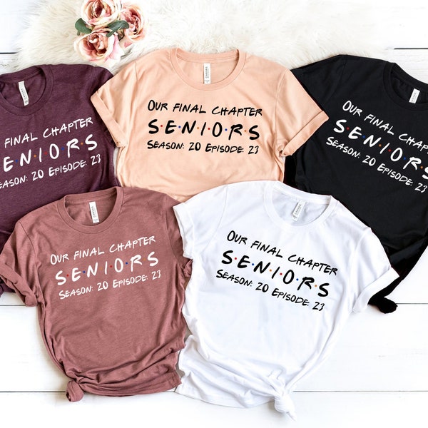 Our Final Chapter, Seniors Shirt, Seniors Season 20 Episode 23 Shirt, Graduation Shirt, Class Of 2023, Funny Senior Shirt,Friends Theme Grad