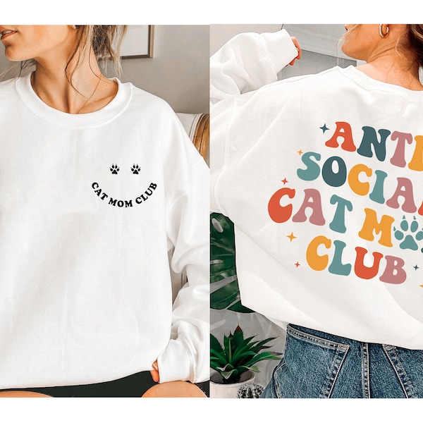 Cat Ears Sweatshirt, Anti Social Cat Mom Club, Cat Mom Sweatshirt, Cat Lover Sweatshirt, Cat People Sweatshirt, Pet Lover Sweatshirt