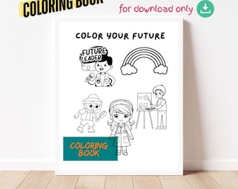 FOR DOWNLOAD ** Color your Future - Bundle of 10 Designs + bonus - Positive Coloring Book | Fun and Educational for Little Big Dreamers