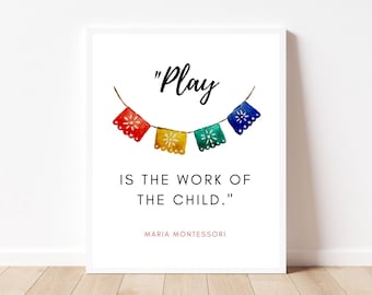 Play Is The Work of The Child (in Landscape and Portrait)