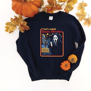 LET’S WATCH SCARY Movies Halloween Sweatshirt , Halloween Gift for Friends Halloween Costume, Halloween Horror Scream Scary Sweatshirts