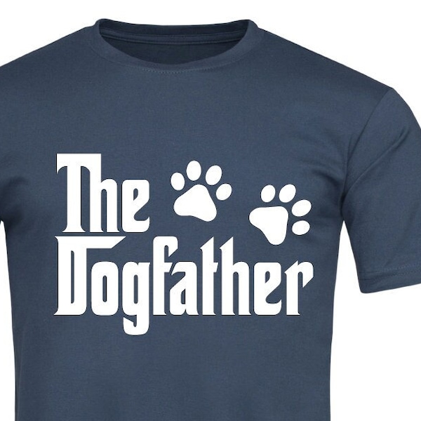 The Dogfather Shirt for Fathers Day Gift/Dog Dad T-shirt / Dog Dad Fathers Day Gift/ Dog Dad Gift for Birthday / Dog Father Shirt For Dad