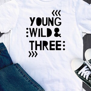 Young Wild & Three or any year Birthday T-shirt, Cute Birthday Boy,Girl outfit, 3rd Birthday, Boys ,Girls Birthday Gift,Unisex Birthday Top