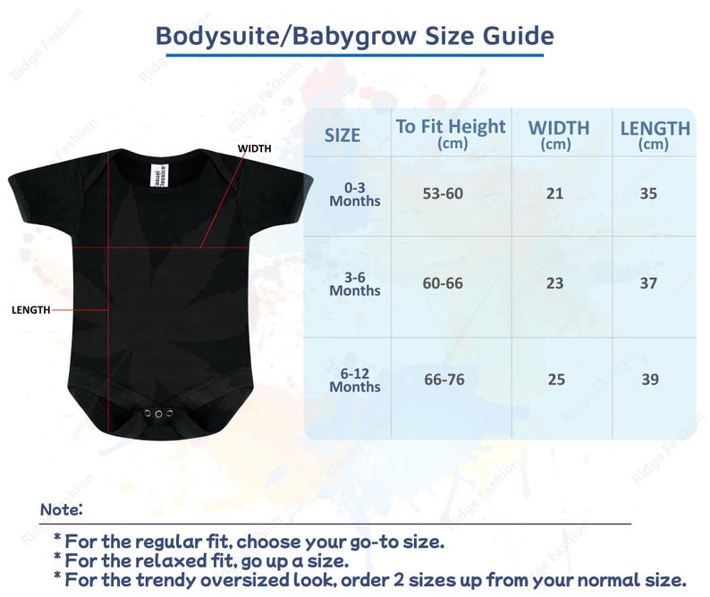 May include: Size chart for baby bodysuits and baby grows. The chart shows the size in months, the corresponding height in inches, and the width and length in inches. Note: For the regular fit, choose your go-to size. For the relaxed fit, go up a size. For the trendy oversized look, order 2 sizes up from your normal size.