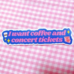 Ich will Kaffee und Konzertkarten Vinyl Sticker