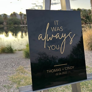 It Was Always You Sign, It Was Always You Welcome Sign, Modern Sign, Wedding Welcome Sign, Acrylic Sign, Wedding Decor, Personalize Sign