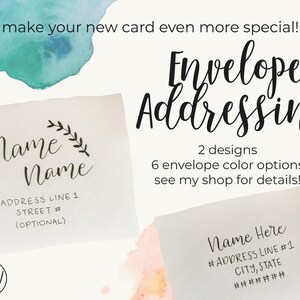 May include: Two designs for envelope addressing with a watercolor background. The first design features a simple script font with a small branch and leaves. The second design features a more formal script font. Both designs include space for the name, address, and city, state.