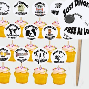 May include: A set of 12 cupcake toppers with humorous sayings about divorce. The toppers are printed on white circles with black text and images. The sayings include "Just Divorced! Free at Last!" and "Divorced! She's Not Getting Half!"