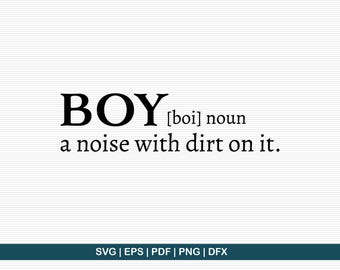 May include: A black and white graphic design with the word "BOY" in large letters and the definition "[boi] noun a noise with dirt on it."