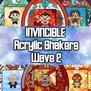 May include: An image featuring Invincible Acrylic Shakers, Wave 2. The design includes cartoon character illustrations within decorative frames. The background is a cosmic, starry pattern. The text "INVINCIBLE Acrylic Shakers Wave 2" is prominently displayed.