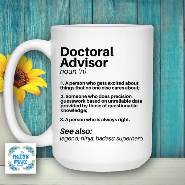 DOCTORAL ADVISOR Gift Mug for Men and Women l For Birthday, Appreciation, Thank You Gift, A Personalized Custom Name