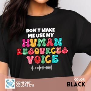 Human Resources Voice Shirt , HR Shirt, HR Graduation, Future Hr manager , Human Resource shirt, Funny Hr Gift, HR coworker gift