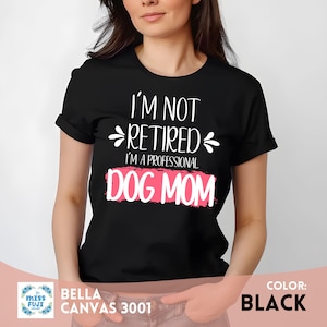 Hundemutter Ruhestand T-Shirt, Ruhestand lustiges Shirt, Mama im Ruhestand T-Shirt, ich bin nicht im Ruhestand Unisex Damen Shirt, Oma, Abschiedsparty Shirt