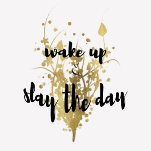 Slay The Day! PNG & JPEG files 300dpi commercial use ok, t-shirt design, printable, digital graphic