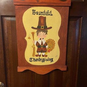 Vintage Thanksgiving, pilgrim, turkey wooden hanging sign, Bountiful Thanksgiving( measurements Are In Photos)