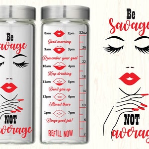 Water tracker svg,beautiful woman Be savage not average,sassy woman svg,svg cut files for cricut & silhouette cameo