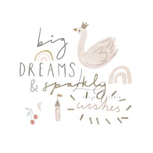 Big Dreams and Sparkly wishes, swan, princess PNG sublimation file, Transfer, Heat transfer design