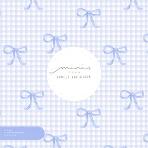 May include: A seamless pattern featuring light blue bows on a white and light blue gingham background. The text "minis from LUMELO AND GINGER" is in a white circle.