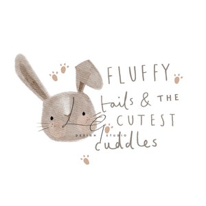 May include: A watercolor illustration of a brown bunny rabbit with the text "FLUFFY tails & THE CUTEST cuddles" in brown lettering.