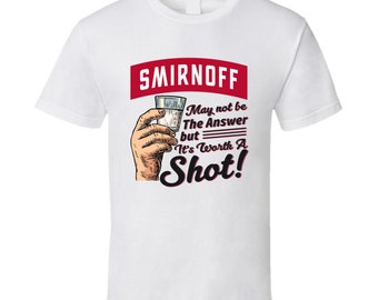 Smirnoff Vodka Worth A Shot Funny Drinking Party T Shirt