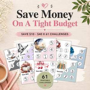 May include: A collection of printable money-saving challenges with various illustrations, including a coffee cup, butterfly, and pumpkins. The text reads "Save Money On A Tight Budget" and "Save $10 - $40 x 61 Challenges."