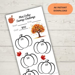 May include: A white printable Mini Dollar Savings Challenge sheet with pumpkin and leaf illustrations. The sheet includes the text "Mini Dollar Savings Challenge", "Start:" and "Goal: $50". An orange oval says "A6 INSTANT DOWNLOAD".