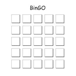 May include: A white Bingo card with a grid of 25 blank squares, arranged in five rows of five. The word "BinGO" is written in black, centered above the grid. The card is designed for a game of Bingo.