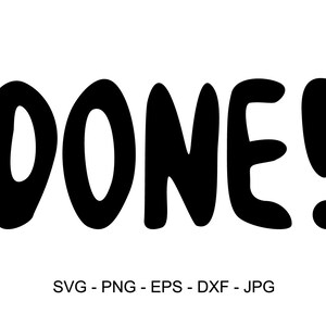 Puede incluir: Letras dibujadas a mano en blanco y negro que dicen "DONE!" en una fuente negrita y juguetona.