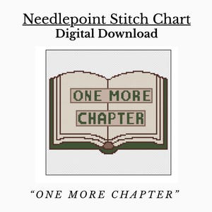 Peut inclure: Un modèle de point de canevas en téléchargement numérique représentant un livre ouvert avec le texte ONE MORE CHAPTER en lettres pixelisées vert foncé et marron. Le motif montre un livre ouvert avec des pages et une couverture vert foncé.