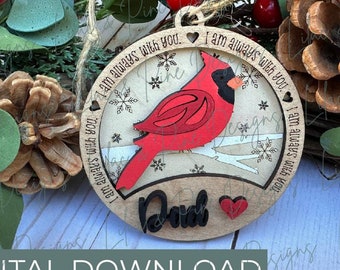 Cardinal Ornament SVG, I am always with you, Memorial gift SVG,  Christmas Ornament, Glowforge SVG, laser cut file