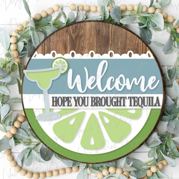 Hope you Brought Tequila sign, Margarita welcome sign SVG, Girls Night door hanger svg, Funny round wood sign, Glowforge Svg, laser cut file