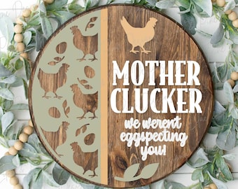 Funny Chicken sign, Chicken welcome sign SVG, Mother Clucker door hanger svg, Snarky round wood sign, Glowforge Svg, laser cut file