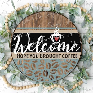 Signe de café de bienvenue SVG, accroche-porte de bienvenue, svg rond de porte de café, motif grain de café, décoration de porche de tous les jours, fichier Glowforge, svg laser