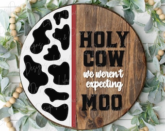 Cow welcome sign SVG, Funny Cow door hanger SVG, holy cow everyday round welcome sign SVG, Glowforge Svg, laser cut file, digital download