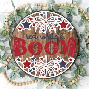 Rouge blanc et boom SVG, signe de bienvenue de feu d'artifice SVG, accroche-porte du 4 juillet, panneau en bois rond du 4 juillet, Glowforge SVG, fichier découpé au laser