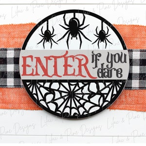 Geben Sie ein, wenn Sie sich trauen SVG, Halloween SVG, Spooky Willkommen SVG, Spinne SVG, Spinnennetz SVG, Halloween Tür Dekor, Laser geschnitten Datei, Glowforge SVG