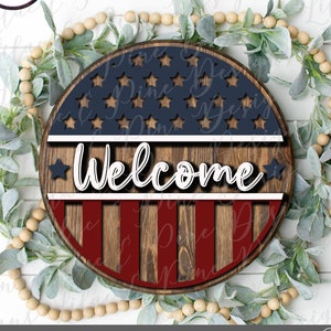 Patriotic Welcome round sign, July 4th door decor SVG, Stars and Stripes SVG, Independence Day porch sign svg, Glowforge Svg, laser cut file