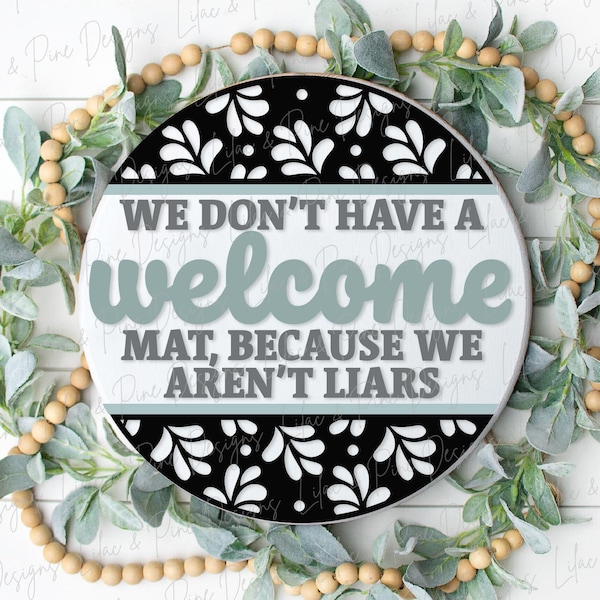 no welcome mat sign SVG, we aren't liars svg,  funny door hanger, not Welcome SVG, snarky welcome sign, Glowforge SVG, laser cut file