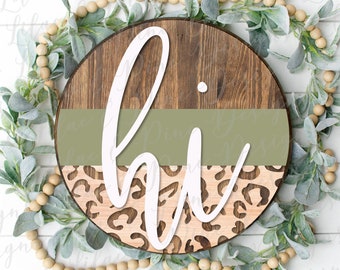 round leopard round hi sign, front porch decor SVG, welcome SVG, hello svg, leopard print SVG, home decor, Glowforge Svg, laser cut file