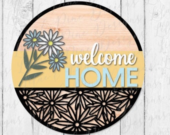 Daisy welcome home sign, summer svg, welcome home SVG, round sign, farmhouse decor, daisy SVG, floral Svg, Glowforge Svg, laser cut file