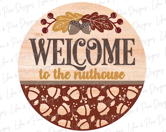 Welcome to the nuthouse sign, fall leaf door hanger SVG, funny fall door hanger, fall welcome sign svg, Glowforge SVG, laser cut file