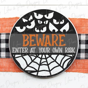 Pas op voor SVG, invoeren op eigen risico SVG, Halloween-svg, Spooky Welcome-svg, spinnenweb-svg, Halloween-teken, lasergesneden bestand, Glowforge SVG