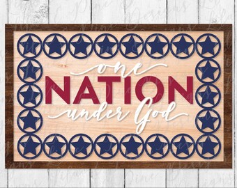 One Nation Under God SVG, July 4th decor, Patriotic sign, Stars and Stripes SVG, Independence Day sign svg, Glowforge Svg, laser cut file