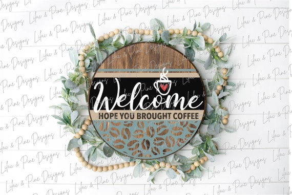 Welcome Coffee sign SVG, Welcome door hanger, Coffee door round svg, coffee bean pattern, Everyday porch decor, Glowforge file, laser svg