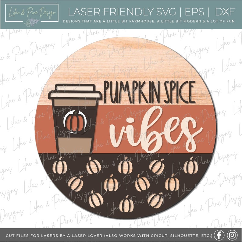 May include: Round wooden sign with a coffee cup and pumpkin graphic, the words "PUMPKIN SPICE vibes" in a fall theme. The sign also features small pumpkin graphics. Laser-friendly SVG, EPS, and DXF files.