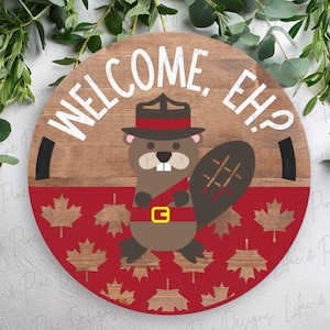 Accroche-porte canadien SVG, panneau de bienvenue Canada Eh, décor Canada, castor Mountie SVG, motif feuille d'érable, fichier coupé Glowforge, fichier SVG laser