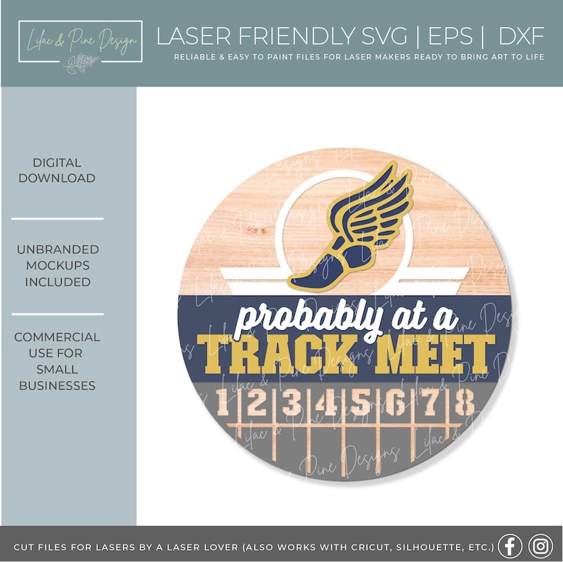 May include: A round wooden design with the text "probably at a TRACK MEET" in gold and navy blue. The design includes a winged foot and a track lane layout with numbers 1-8. The design is for laser cutting.